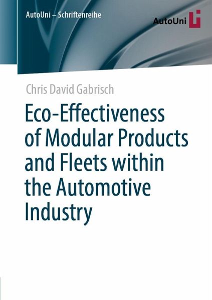 Eco-Effectiveness of Modular Products and Fleets within the Automotive Industry (eBook, PDF) Eco-Effectiveness of Modular Products and Fleets within the Automotive Industry (eBook, PDF)