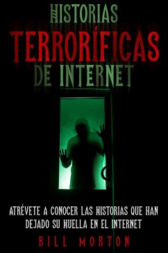 Historias Terroríficas de Internet (eBook, ePUB) - Morton, Bill