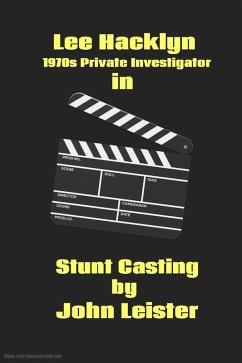 Cover Lee Hacklyn 1970s Private Investigator in Stunt Casting (eBook, ePUB)