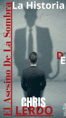 Cover El Asesino de la Sombra: La Historia de Chris Lerdo (eBook, ePUB)
