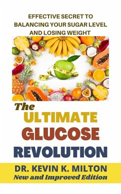 The Ultimate Glucose Revolution (eBook, ePUB) - Milton, Kevin K.