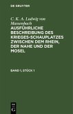 C. K. A. Ludwig von Massenbach: Ausführliche Beschreibung des Kriegesschauplatzes zwischen dem Rhein, der Nahe und der Mosel. Band 1, Stück 1 (eBook, PDF)