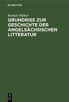 Grundriss zur Geschichte der angelsächsischen Litteratur (eBook, PDF) - Wülker, Richard