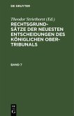 Rechtsgrundsätze der neuesten Entscheidungen des Königlichen Ober-Tribunals. Band 7 (eBook, PDF)