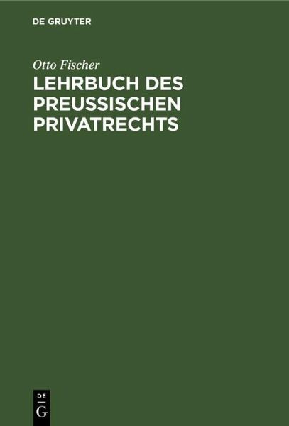 Lehrbuch des preußischen Privatrechts (eBook, PDF) Lehrbuch des preußischen Privatrechts (eBook, PDF)