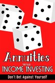 Annuities vs. Income Investing: Don't Bet Against Yourself (Financial Freedom, #107) (eBook, ePUB)