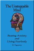 The Unstoppable Mind: Beating Anxiety and Living Fearlessly (eBook, ePUB)