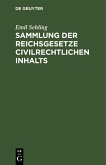 Sammlung der Reichsgesetze civilrechtlichen Inhalts (eBook, PDF)