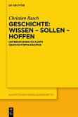 Geschichte: Wissen - Sollen - Hoffen (eBook, ePUB)