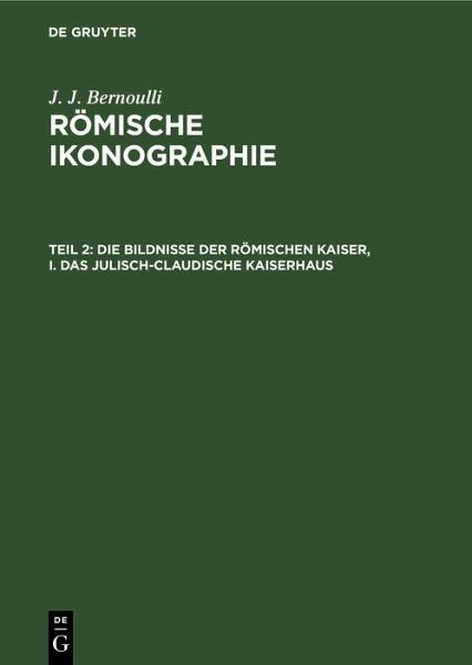 Die Bildnisse der Römischen Kaiser, I. Das Julisch-Claudische Kaiserhaus (eBook, PDF)
