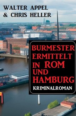 Cover Burmester ermittelt in Rom und Hamburg: Kriminalroman (eBook, ePUB)