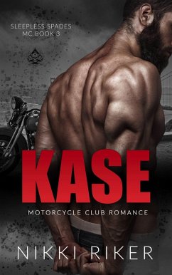 Kase: Motorcycle Club Romance (Sleepless Spades MC, #3) (eBook, ePUB) - Riker, Nikki