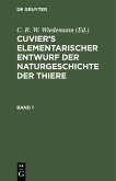 Cuvier's Elementarischer Entwurf der Naturgeschichte der Thiere. Band 1 (eBook, PDF)