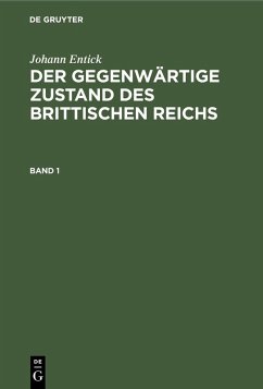 Cover Johann Entick: Der gegenwärtige Zustand des brittischen Reichs. Band 1 (eBook, PDF)