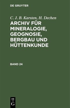 C. J. B. Karsten; H. Dechen: Archiv für Mineralogie, Geognosie, Bergbau und Hüttenkunde. Band 24 (eBook, PDF)