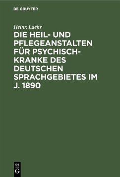 Cover Die Heil- und Pflegeanstalten für Psychisch-Kranke des deutschen Sprachgebietes im J. 1890 (eBook, PDF)