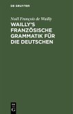 Wailly's französische Grammatik für die Deutschen (eBook, PDF)
