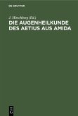 Die Augenheilkunde des Aetius aus Amida (eBook, PDF)