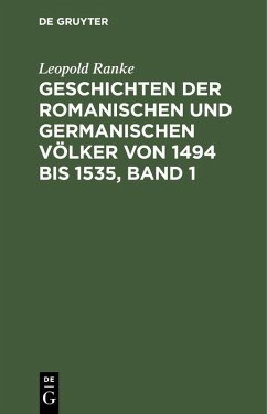 Cover Geschichten der romanischen und germanischen Völker von 1494 bis 1535, Band 1 (eBook, PDF)