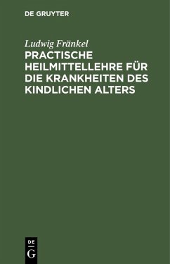 Cover Practische Heilmittellehre für die Krankheiten des kindlichen Alters (eBook, PDF)
