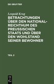 Leopold Krug: Betrachtungen über den National-Reichthum des preussischen Staats und über den Wohlstand seiner Bewohner. Teil 2 (eBook, PDF)