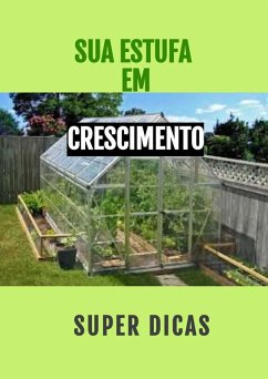 Super Dicas - Estufa em Crescimento (eBook, ePUB) - Mello, Karllo