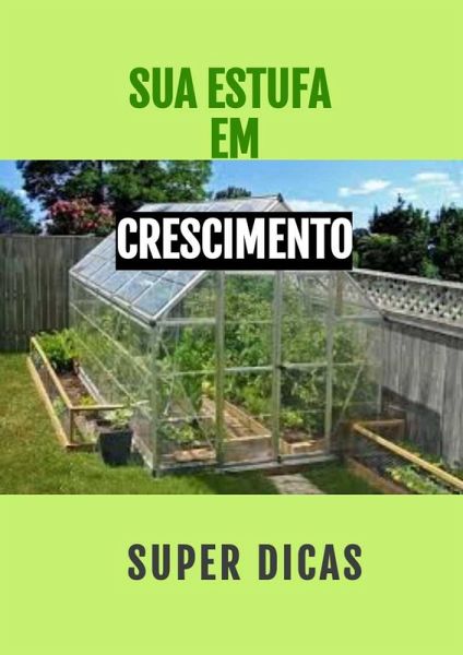 Super Dicas - Estufa em Crescimento (eBook, ePUB) Super Dicas - Estufa em Crescimento (eBook, ePUB)