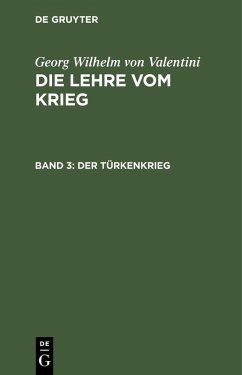 Der Türkenkrieg (eBook, PDF) - Valentini, Georg Wilhelm von