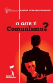O que é Comunismo? (Coleção Esclarecimento 03) (eBook, ePUB) O que é Comunismo? (Coleção Esclarecimento 03) (eBook, ePUB)