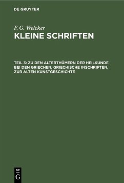 Zu den Alterthümern der Heilkunde bei den Griechen, griechische Inschriften, zur alten Kunstgeschichte (eBook, PDF) - Welcker, F. G.
