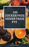 100 zuckerfreie Dessertrezepte (eBook, ePUB)