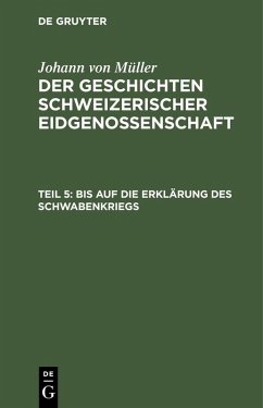 Bis auf die Erklärung des Schwabenkriegs (eBook, PDF) - Müller, Johann von