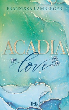 ACADIA LOVE (eBook, ePUB) - Kamberger, Franziska