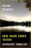 Der Hass eines Toten: Romantic Thriller (eBook, ePUB)