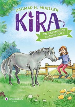 Ein Riesenstück Ponyglück / Kira Bd.1 