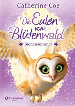 Bienensommer / Die Eulen vom Blütenwald Bd.5   (Restauflage) - Coe, Catherine