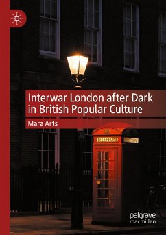 Interwar London after Dark in British Popular Culture - Arts, Mara
