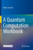 A Quantum Computation Workbook