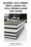 Bilimsel Yazi: Dönem Ödevi, Lisans Tezi Veya Yüksek Lisans Tezi Yazma (eBook, ePUB) Bilimsel Yazi: Dönem Ödevi, Lisans Tezi Veya Yüksek Lisans Tezi Yazma (eBook, ePUB)