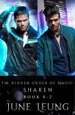 The Hidden Order of Magic: Shaken Book 6-7 (The Hidden Order of Magic: Shaken Boxed Set, #3) (eBook, ePUB)