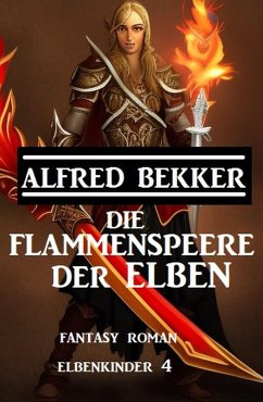 Cover Die Flammenspeere der Elben: Fantasy Roman: Elbenkinder 4 (eBook, ePUB)