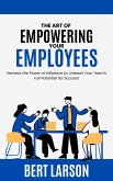 The Art of Empowering Your Employees (eBook, ePUB)
