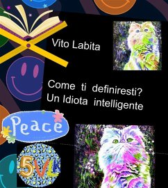 Come ti definiresti? Un Idiota intelligente (eBook, ePUB) - Vito, Labita