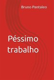Péssimo trabalho (eBook, ePUB)