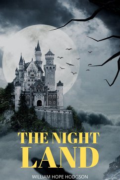 The Night Land (Annotated) (eBook, ePUB) - Hope Hodgson, William