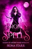 Broken Spells (Society of Ancient Magic, #5) (eBook, ePUB)