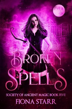 Broken Spells (Society of Ancient Magic, #5) (eBook, ePUB) - Starr, Fiona