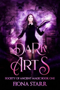 Dark Arts (Society of Ancient Magic, #1) (eBook, ePUB) - Starr, Fiona