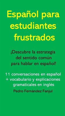 Español para estudiantes frustrados (eBook, ePUB) - Fanjul, Pedro Fernández