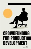 Crowdfunding for Product Development (eBook, ePUB) Crowdfunding for Product Development (eBook, ePUB)